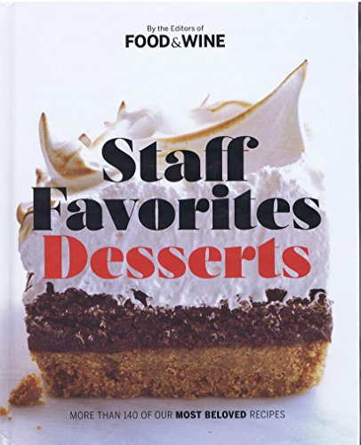 Staff Favorites Desserts More tha n140 of our Most Beloved Recpes