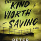 The Kind Worth Saving: A Novel