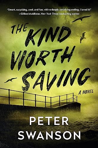 The Kind Worth Saving: A Novel