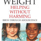 Your Child's Weight: Helping Without Harming