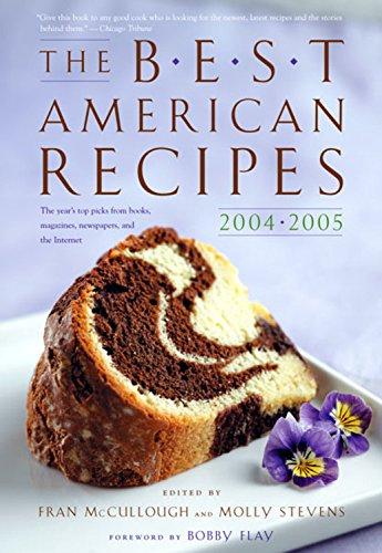 The Best American Recipes 2004-2005: The Year's Top Picks from Books, Magazines, Newspapers, and the Internet (150 Best Recipes)