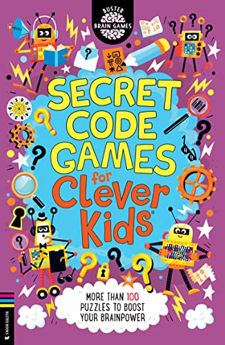 Secret Code Games for Clever Kids®: More than 100 puzzles to boost your brainpower (Buster Brain Games)