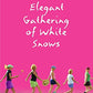 The Elegant Gathering of White Snows
