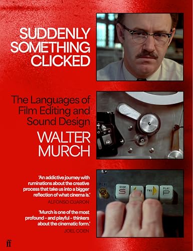 Suddenly Something Clicked: The Languages of Film Editing and Sound Design
