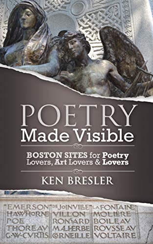Poetry Made Visible: Boston Sites for Poetry Lovers, Art Lovers & Lovers