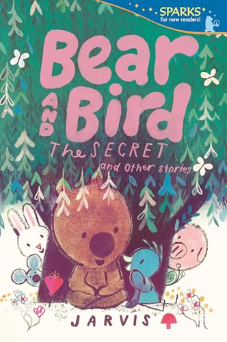 Bear and Bird: The Secret and Other Stories (Candlewick Sparks)