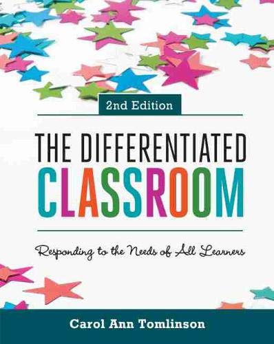 The Differentiated Classroom: Responding to the Needs of All Learners, 2nd Edition