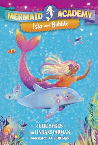 Mermaid Academy #1: Isla and Bubble
