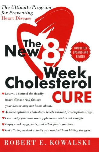 The New 8-Week Cholesterol Cure: The Ultimate Program for Preventing Heart Disease