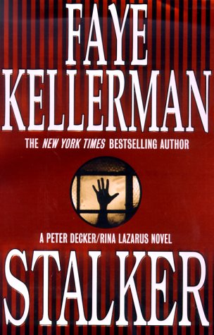 Stalker: A Peter Decker/Rina Lazarus Novel (Peter Decker & Rina Lazarus Novels)