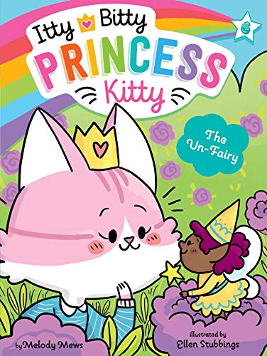 The Un-Fairy (6) (Itty Bitty Princess Kitty)