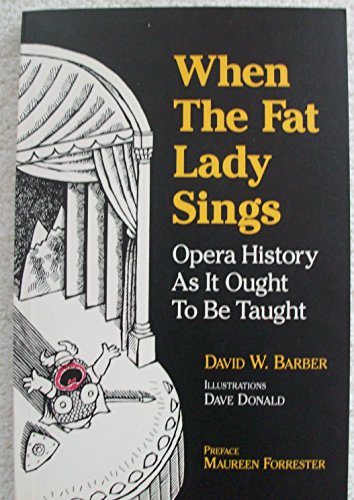 When the Fat Lady Sings: Opera History As It Ought To Be Taught