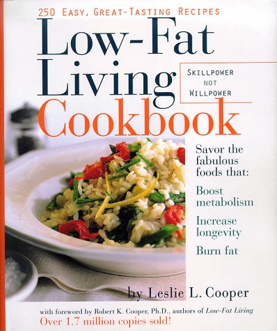 Low-Fat Living Cookbook: 250 Easy, Great-Tasting Recipes