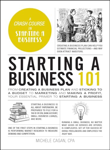 Starting a Business 101: From Creating a Business Plan and Sticking to a Budget to Marketing and Making a Profit, Your Essential Primer to Starting a Business (Adams 101 Series)