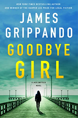 Goodbye Girl: A Jack Swyteck Novel (Jack Swyteck Novel, 18)