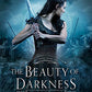 The Beauty of Darkness: The Remnant Chronicles, Book Three (The Remnant Chronicles, 3)