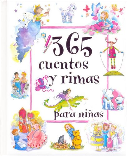 365 Cuentos y Rimas Para Ninas/ 365 Stories & Rhymes for Girls (Spanish Edition)