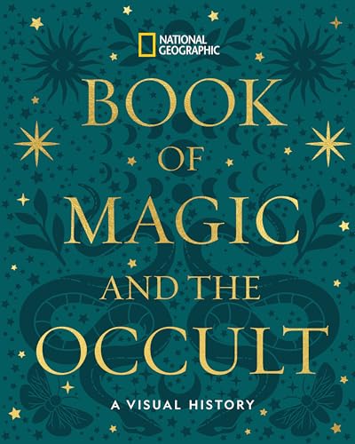 National Geographic Book of Magic and the Occult: A Visual History