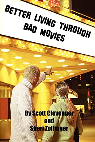 BETTER LIVING THROUGH BAD MOVIES