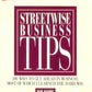 Streetwise Business Tips: 200 Ways to Get Ahead in Business, Most of Which I Learned the Hard Way.