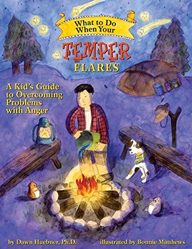 What to Do When Your Temper Flares: A Kid's Guide to Overcoming Problems With Anger (What to Do Guides for Kids)