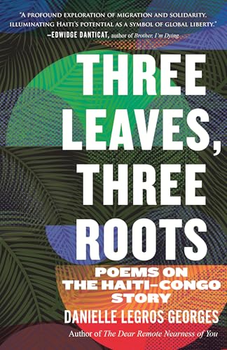 Three Leaves, Three Roots: Poems on the Haiti-Congo Story (Raised Voices)