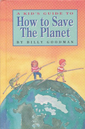 A Kid's Guide to How to Save the Planet (Camelot World)