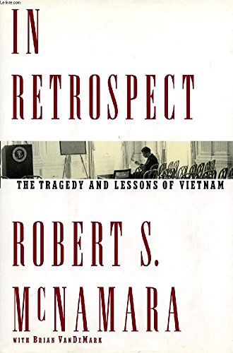 In Retrospect:: The Tragedy and Lessons of Vietnam