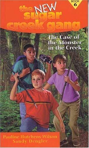 The Case of the Monster in the Creek (New Sugar Creek Gang Books)