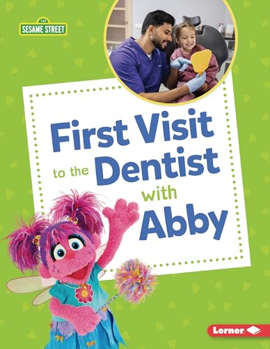 First Visit to the Dentist with Abby (Sesame Street ® Firsts)