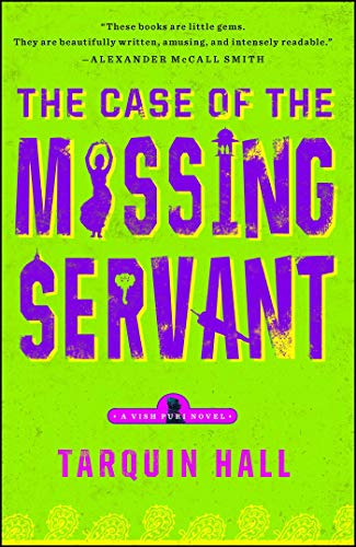 The Case of the Missing Servant: From the Files of Vish Puri, Most Private Investigator (A Vish Puri Mystery)