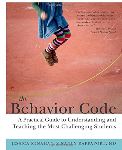 The Behavior Code: A Practical Guide to Understanding and Teaching the Most Challenging Students