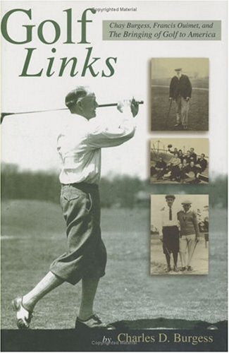 Golf Links: Chay Burgess, Francis Quimet and the Bringing of Golf to America