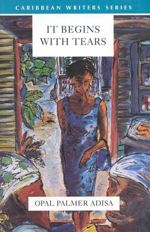 It Begins with Tears (Caribbean Writers Series)