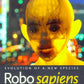 Robo sapiens: Evolution of a New Species