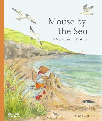 Mouse by the Sea: A Vacation in Nature (Mouse’s Adventures, 3)