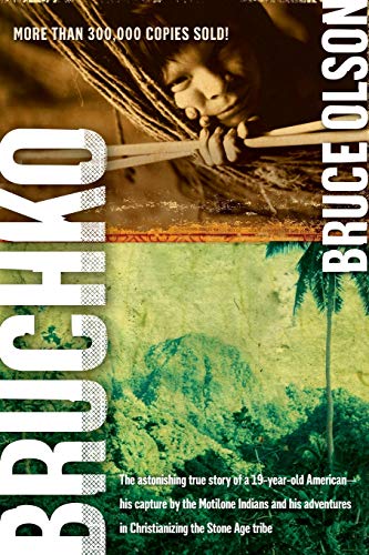 Bruchko: The Astonishing True Story of a 19-Year-Old American, His Capture by the Motilone Indians and His Adventures in Christianizing the Stone Age Tribe