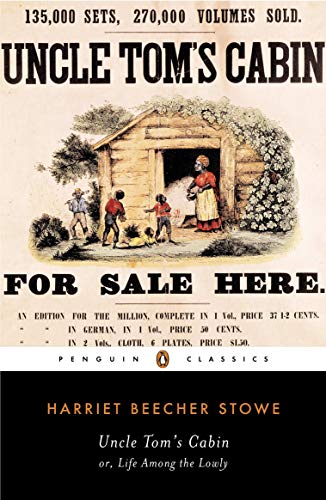 Uncle Tom's Cabin: Or, Life Among the Lowly (The Penguin American Library)