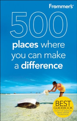 Frommer's 500 Places Where You Can Make a Difference