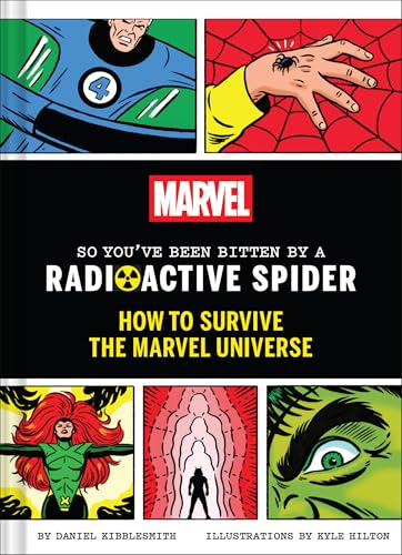 Marvel So You've Been Bitten by a Radioactive Spider: How to Survive the Marvel Universe