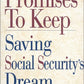 Promises to Keep: Saving Social Security's Dream