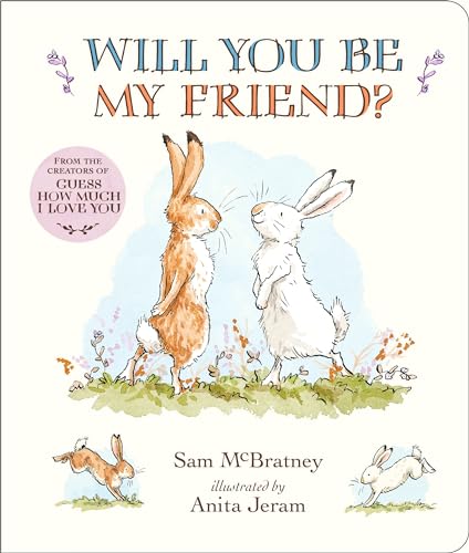Will You Be My Friend? Padded Board Book (Guess How Much I Love You)
