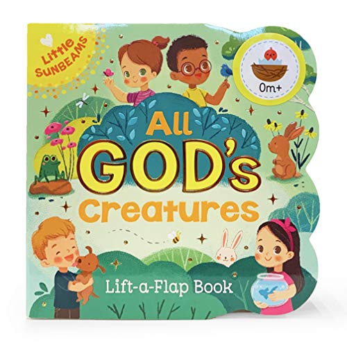 All God's Creatures Chunky Lift-a-Flap Book (Little Sunbeams)