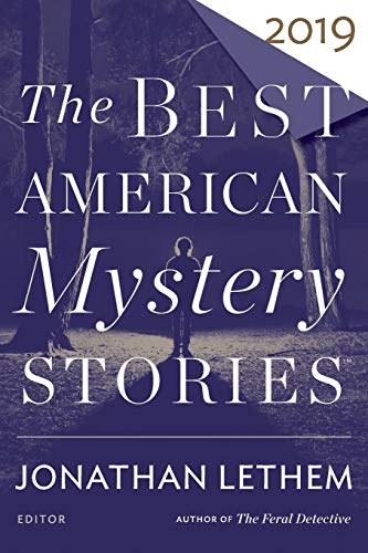 The Best American Mystery Stories 2019 (The Best American Series ®)