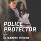 Police Protector (The Lawmen: Bullets and Brawn, 2)