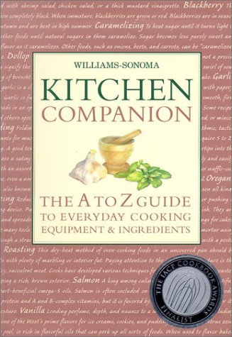 Williams-Sonoma Kitchen Companion: The A to Z Guide to Everyday Cooking, Equipment & Ingredients