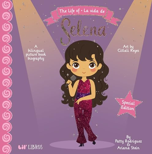 The Life of / La vida de Selena (Special Edition): A Bilingual Picture Book Biography (Life of / Vida De) (English and Spanish Edition)