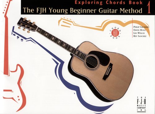 FJH Young Beginner Guitar Method, Exploring Chords, Book 1 (Fjh Young Beginner Guitar Method, 1)