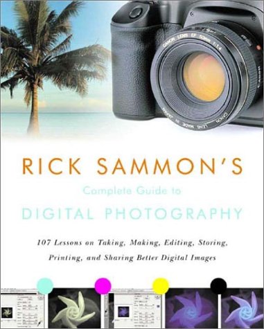 Rick Sammon's Complete Guide to Digital Photography