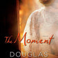 The Moment: A Novel